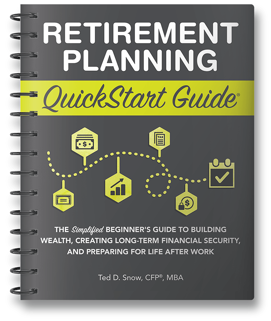 Retirement Planning QuickStart Guide by Ted Snow CFP MBA ISBN 978-1-63610-024-1 in spiral-bound format. #format_spiral-bound