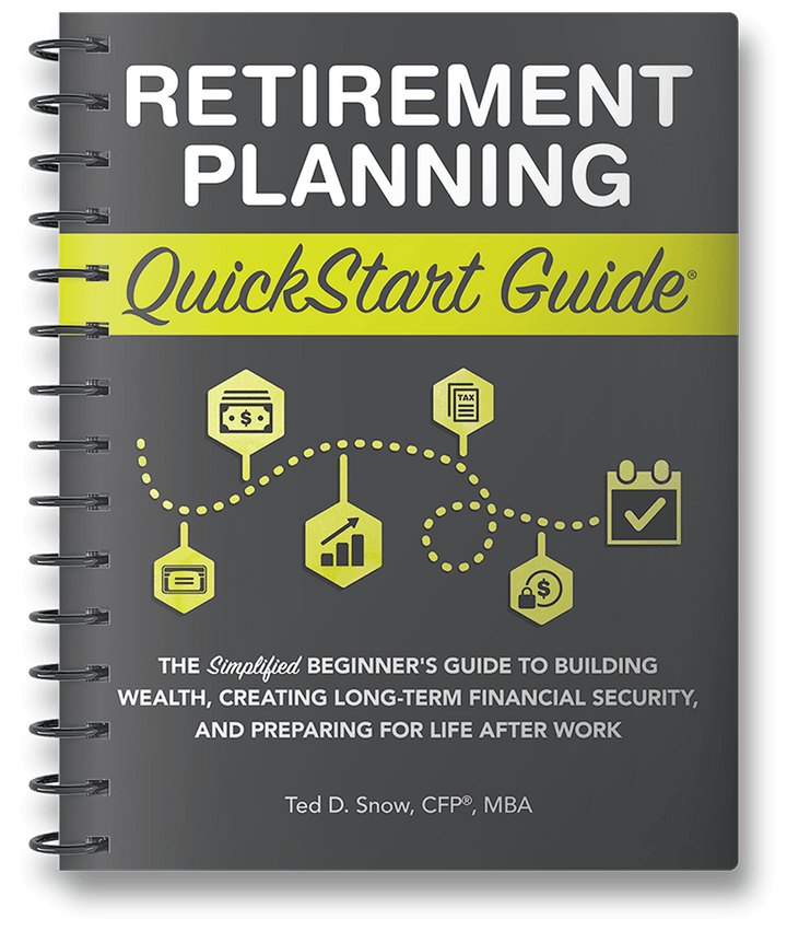 Retirement Planning QuickStart Guide by Ted Snow CFP MBA ISBN 978-1-63610-024-1 in spiral-bound format. #format_spiral-bound