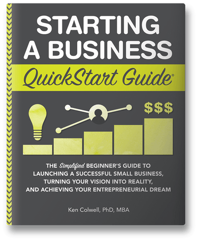 Starting a Business QuickStart Guide by Ken Colwell, MBA, PhD ISBN 978-1-945051-82-1 in paperback format. #format_paperback