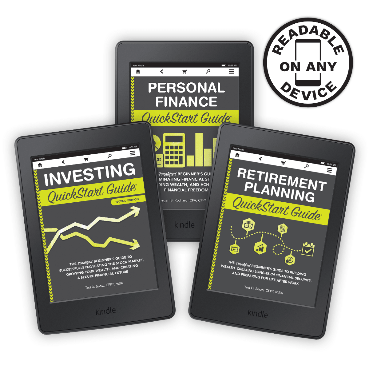 Retirement Planning QuickStart Guide by Ted Snow CFP MBA ISBN 978-1-63610-006-7 Personal Finance QuickStart Guide by Morgen Rochard CFA CFP RLP ISBN 978-1-945051-58-6Investing QuickStart Guide 2nd Edition by Ted Snow CFP MBA ISBN 978-1-63610-029-6 in ebook format. #format_ebook