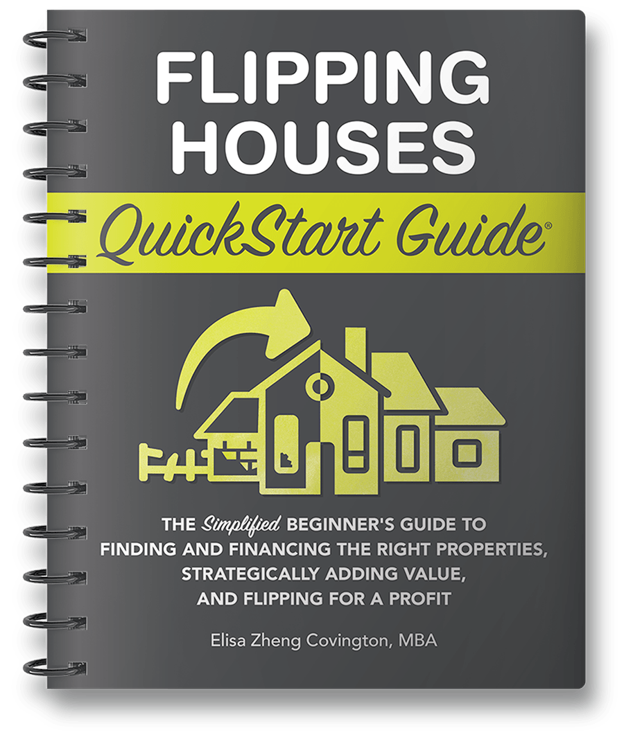 Flipping Houses QuickStart Guide by Elisa Zheng Covington MBA ISBN 978-1-63610-033-3 in spiral-bound format. #format_spiral-bound