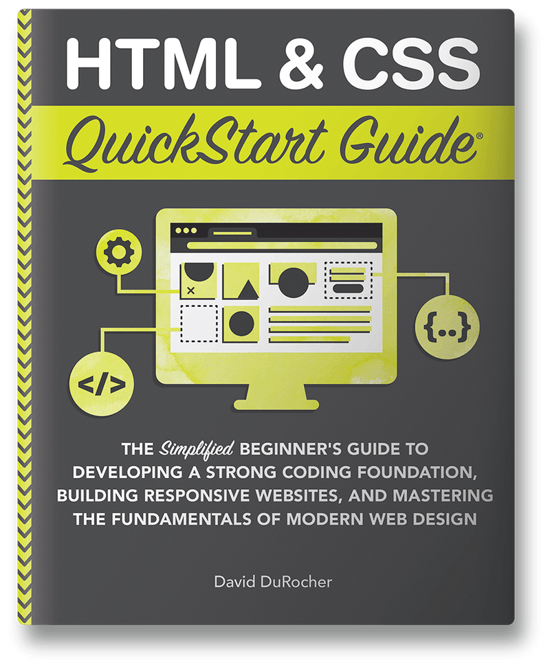 HTML & CSS QuickStart Guide by David DuRocher ISBN 978-1-63610-000-5 in paperback format. 