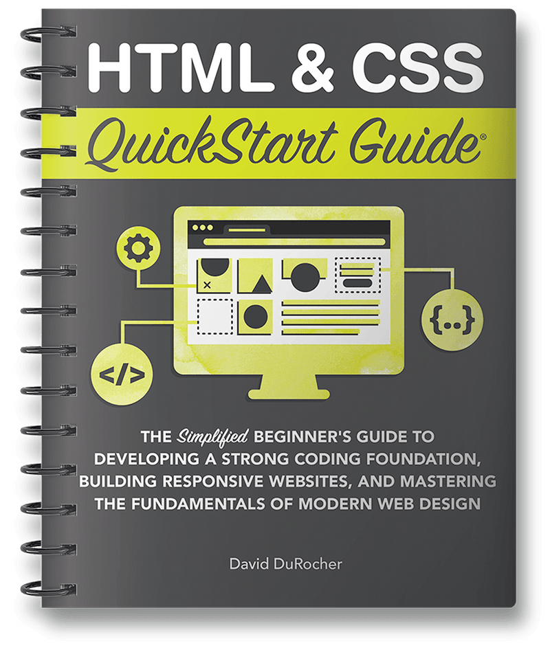 HTML & CSS QuickStart Guide by David DuRocher ISBN 978-1-63610-023-4 in spiral-bound format. 
