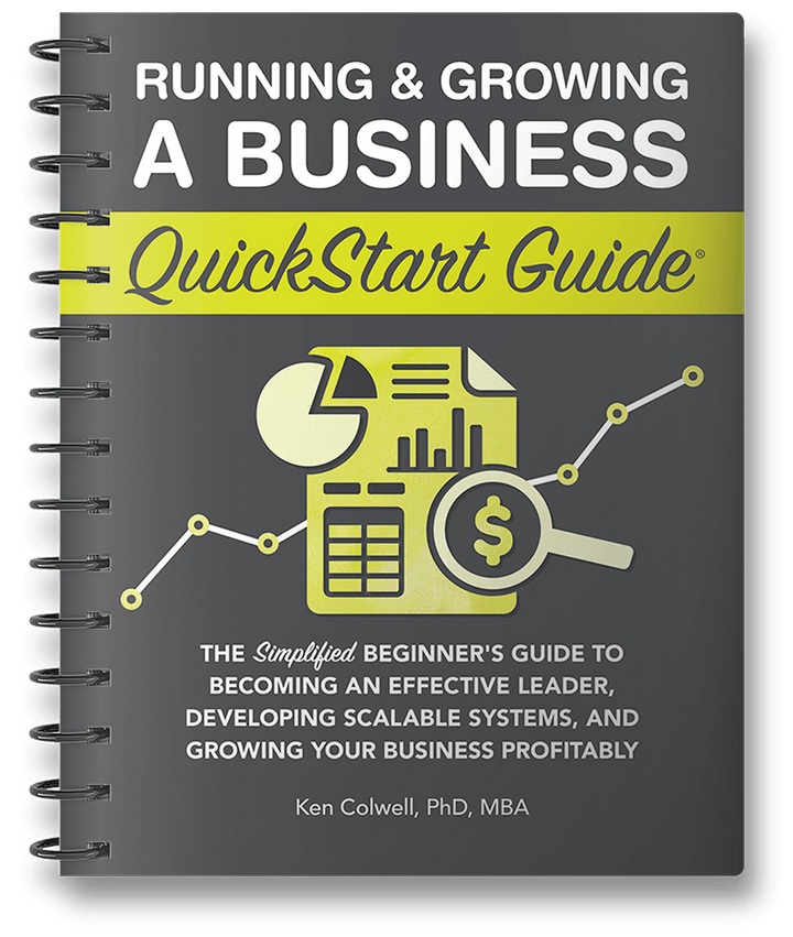 Running & Growing a Business QuickStart Guide by Ken Colwell PhD MBA ISBN 978-1-63610-065-4 in spiral-bound format #format_spiral-bound