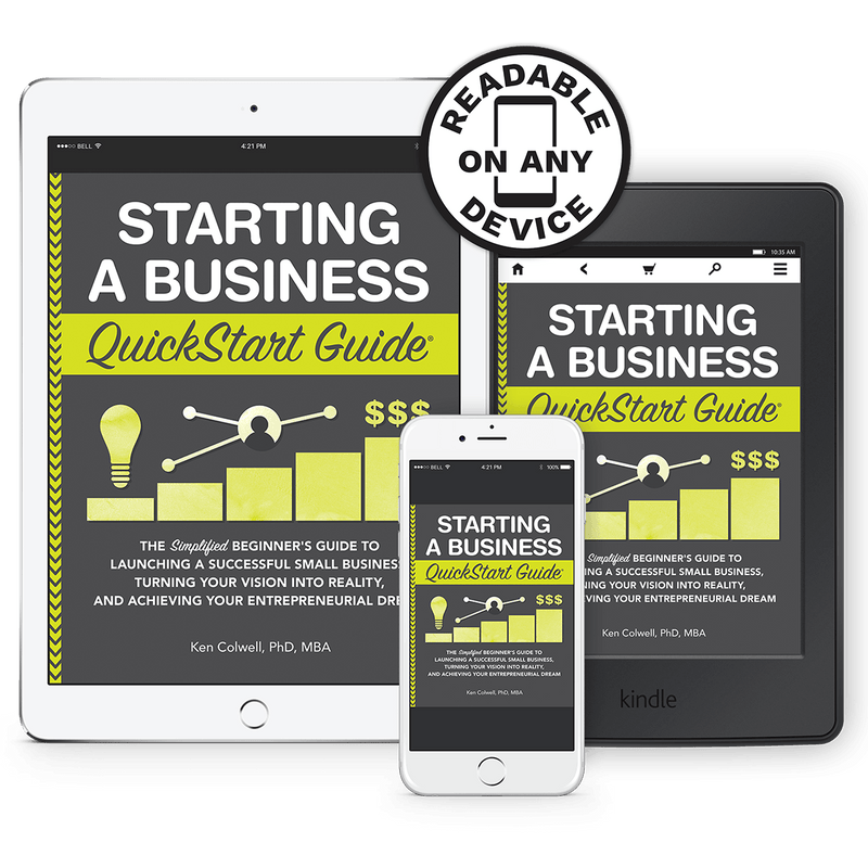 Starting a Business QuickStart Guide by Ken Colwell, MBA, PhD ISBN 978-1-945051-57-9 in ebook format 